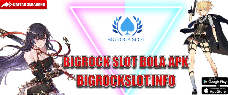 Bigrock Slot Bola Apk